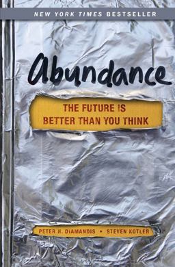 Abundance The Future Is Better Than You Think  9781451614213 Front Cover