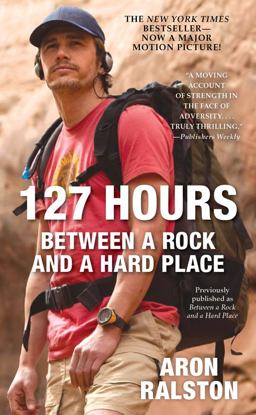 127 Hours Between a Rock and a Hard Place  9781451617702 Front Cover