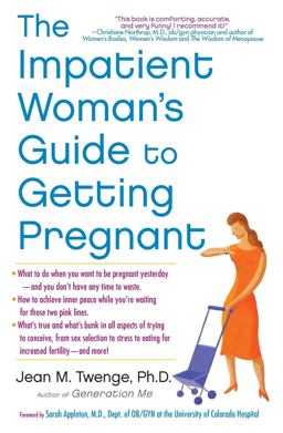 Impatient Woman's Guide to Getting Pregnant  9781451620702 Front Cover