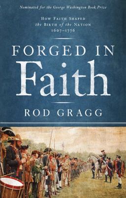 Forged in Faith How Faith Shaped the Birth of the Nation 1607-1776  9781451623505 Front Cover