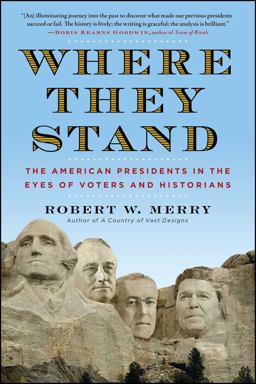 Where They Stand The American Presidents in the Eyes of Voters and Historians  9781451625424 Front Cover