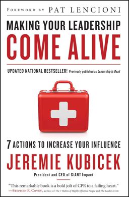 Making Your Leadership Come Alive 7 Actions to Increase Your Influence  9781451626353 Front Cover