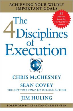 4 Disciplines of Execution Achieving Your Wildly Important Goals  9781451627053 Front Cover