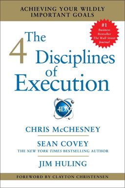 4 Disciplines of Execution Achieving Your Wildly Important Goals  9781451627060 Front Cover