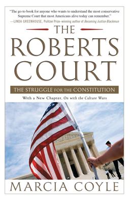 Roberts Court The Struggle for the Constitution  9781451627527 Front Cover
