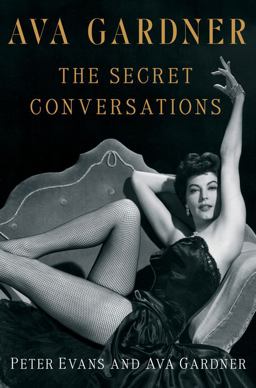 Ava Gardner: the Secret Conversations