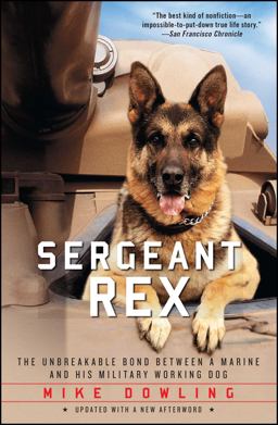 Sergeant Rex The Unbreakable Bond Between a Marine and His Military Working Dog  9781451635973 Front Cover
