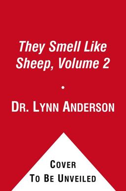 They Smell Like Sheep, Volume 2 Leading with the Heart of a Shepherd  9781451636314 Front Cover