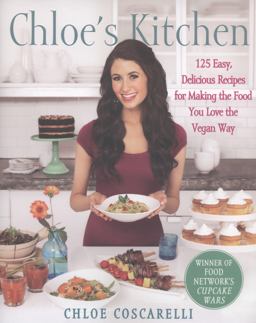 Chloe's Kitchen 125 Easy, Delicious Recipes for Making the Food You Love the Vegan Way  9781451636741 Front Cover