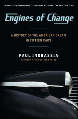 Engines of Change A History of the American Dream in Fifteen Cars  9781451640649 Front Cover