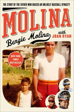 Molina The Story of the Father Who Raised an Unlikely Baseball Dynasty  9781451641042 Front Cover
