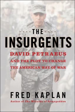 Insurgents David Petraeus and the Plot to Change the American Way of War  9781451642636 Front Cover