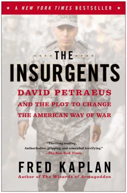 Insurgents David Petraeus and the Plot to Change the American Way of War  9781451642650 Front Cover