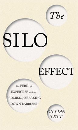 Silo Effect The Peril of Expertise and the Promise of Breaking down Barriers  9781451644739 Front Cover