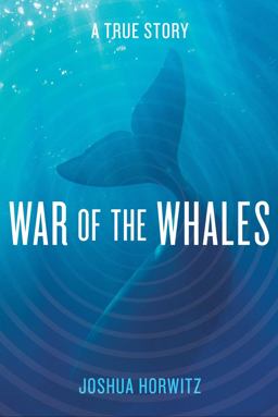 War of the Whales A True Story  9781451645019 Front Cover