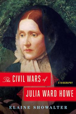 Civil Wars of Julia Ward Howe A Biography  9781451645903 Front Cover
