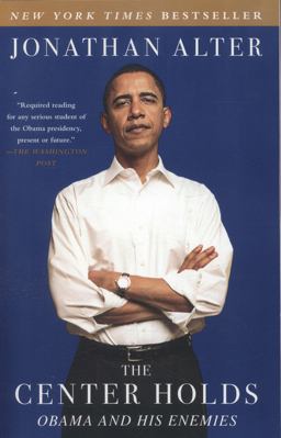 Center Holds Obama and His Enemies  9781451646085 Front Cover