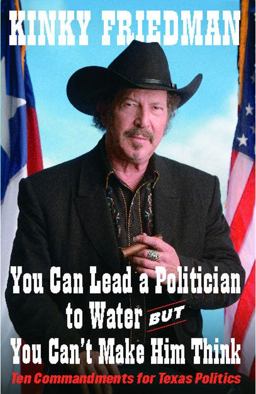 You Can Lead a Politician to Water, but You Can't Ten Commandments for Texas Politics  9781451646658 Front Cover