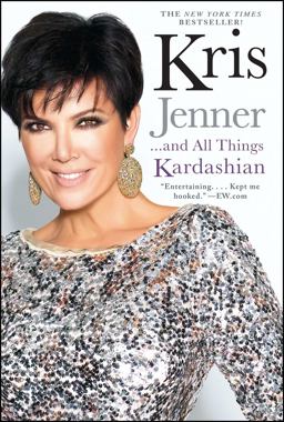 Kris Jenner ... and All Things Kardashian  9781451646979 Front Cover
