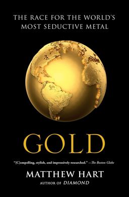 Gold The Race for the World's Most Seductive Metal  9781451650037 Front Cover