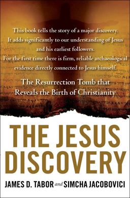 Jesus Discovery The Resurrection Tomb That Reveals the Birth of Christianity  9781451650402 Front Cover