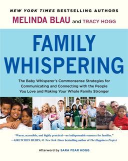 Family Whispering The Baby Whisperer's Commonsense Strategies for Communicating and Connecting with the People You Love and Making Your Whole Family Stronger  9781451654462 Front Cover