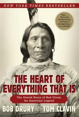 Heart of Everything That Is The Untold Story of Red Cloud, an American Legend  9781451654660 Front Cover