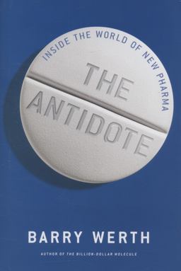 Antidote Inside the World of New Pharma  9781451655667 Front Cover