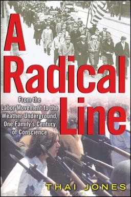 Radical Line From the Labor Movement to the Weather Underground  9781451656626 Front Cover