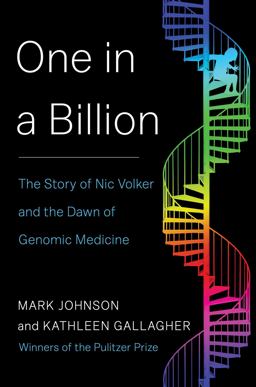 One in a Billion The Story of Nic Volker and the Dawn of Genomic Medicine  9781451661323 Front Cover