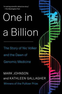 One in a Billion The Story of Nic Volker and the Dawn of Genomic Medicine  9781451661330 Front Cover
