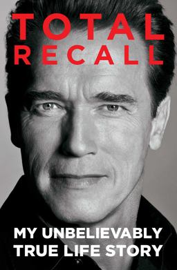 Total Recall My Unbelievably True Life Story  9781451662443 Front Cover