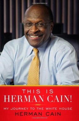 This Is Herman Cain! My Journey to the White House  9781451666137 Front Cover