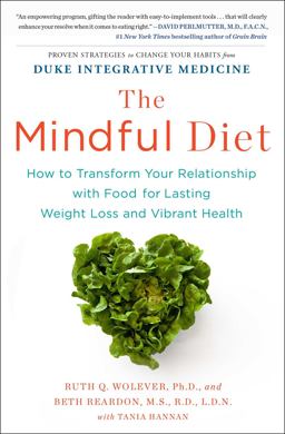 Mindful Diet How to Transform Your Relationship with Food for Lasting Weight Loss and Vibrant Health  9781451666816 Front Cover