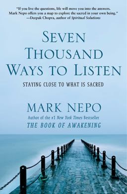 Seven Thousand Ways to Listen Staying Close to What Is Sacred  9781451674682 Front Cover