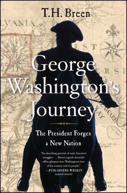 George Washington's Journey The President Forges a New Nation  9781451675436 Front Cover