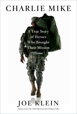 Charlie Mike A True Story of Heroes Who Brought Their Mission Home  9781451677300 Front Cover