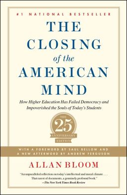 Closing of the American Mind How Higher Education Has Failed Democracy and Impoverished the Souls of Today's Students 25th 9781451683202 Front Cover