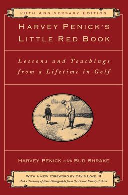 Harvey Penick's Little Red Book Lessons and Teachings from a Lifetime in Golf  9781451683219 Front Cover