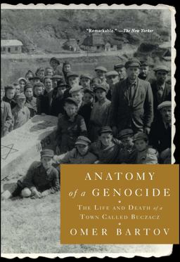 Anatomy of a Genocide: The Life and Death of a Town Called Buczacz  9781451684544 Front Cover