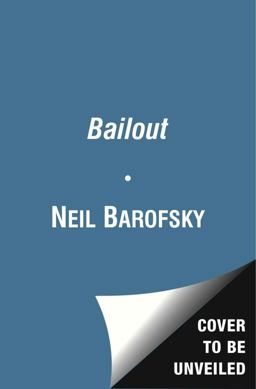 Bailout How Washington Abandoned Main Street While Rescuing Wall Street  9781451684957 Front Cover