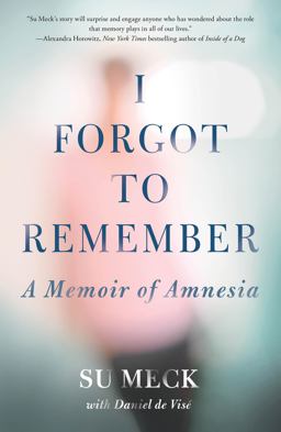 I Forgot to Remember A Memoir of Amnesia  9781451685817 Front Cover