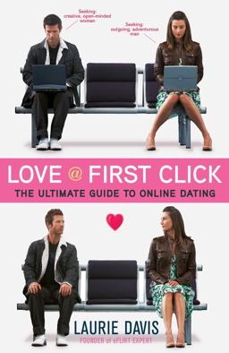 Love at First Click The Ultimate Guide to Online Dating  9781451687033 Front Cover