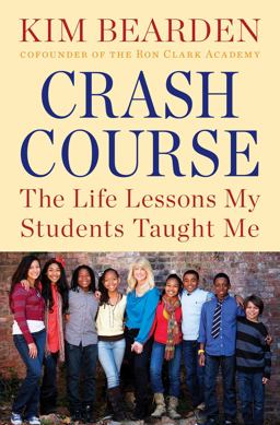 Crash Course The Life Lessons My Students Taught Me  9781451687712 Front Cover