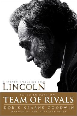Team of Rivals Lincoln Film Tie-In Edition  9781451688092 Front Cover