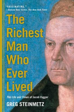 Richest Man Who Ever Lived The Life and Times of Jacob Fugger  9781451688566 Front Cover