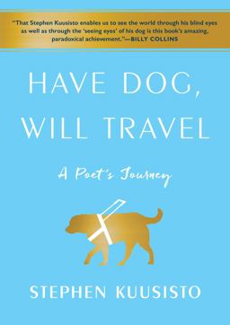 Have Dog, Will Travel A Poet's Journey  9781451689792 Front Cover