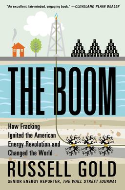 Boom How Fracking Ignited the American Energy Revolution and Changed the World  9781451692297 Front Cover