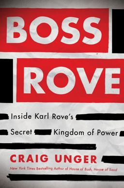 Boss Rove Inside Karl Rove's Secret Kingdom of Power  9781451694932 Front Cover
