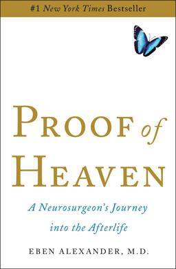 Proof of Heaven A Neurosurgeon's Journey into the Afterlife  9781451695182 Front Cover